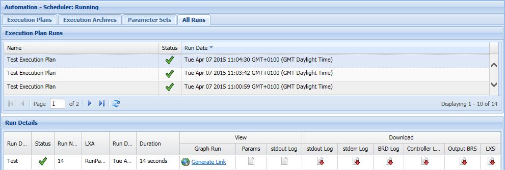 Lavastorm Analytics Engine 6.1.1: 9. Scheduling graph runs 9.7 Viewing run logs and output From web UI 1. Select the All Runs tab. 2. In the Execution Plan Runs pane, click a run.