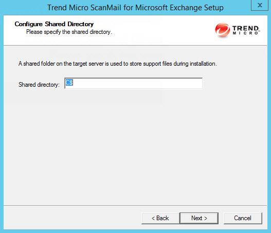 ScanMail for Microsoft Exchange 12.5 Installation and Upgrade Guide The Configure Shared/Target Directory screen appears. 8.
