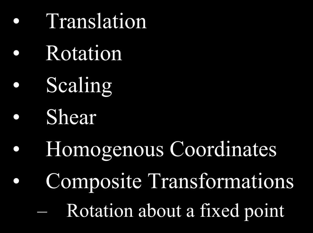 2D Geometric Transformations Translation Rotation Scaling Shear
