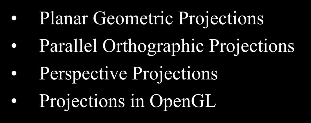 Viewing in 3D Planar Geometric Projections Parallel