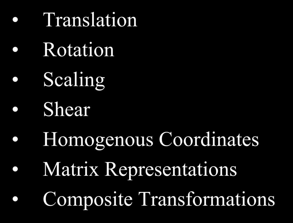 2D Geometric Transformations Translation Rotation Scaling Shear