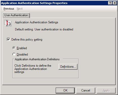 On the Application Authentication Settings Properties window, perform the following steps: a. Select Define this policy setting. b.