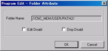 2.STANDARD OPERATION B-63924EN/01 2.3.3.14 Setting the attribute of a folder on the CNC The attribute of a folder on the CNC can be set.