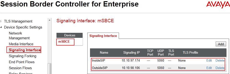 6.4.3 Signaling Interface Signaling Interface screen is where the SIP signaling port is defined. The Avaya SBCE will listen for SIP request on the defined port.
