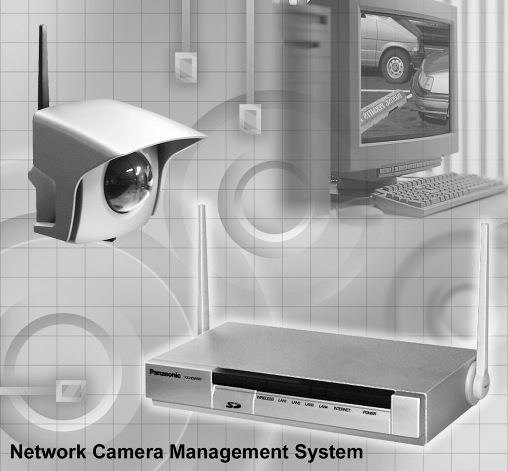 KX-HGW500 WIRELESS LAN1 LAN2 LAN3 LAN4 INTERNET POWER Network Camera Management System Operating Instructions Model No.