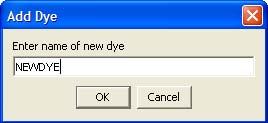 In the Dye Manager dialog box, click. 3. In the Add Dye dialog box: a.