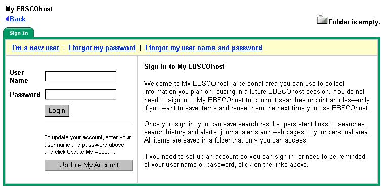 My EBSCOhost My EBSCOhost is a personal folder in which you can save Result List items, persistent links to searches, saved searches, search alerts, journal alerts and web pages.