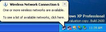 After installing the IEEE802.11g Wireless Network PCI Adapter, the Windows XP will display a Wireless Network Connection # message.