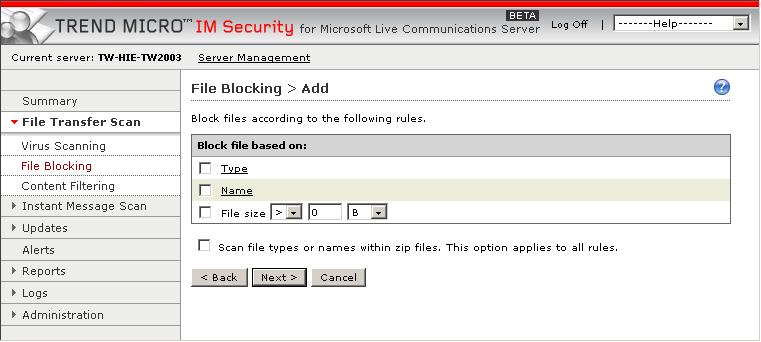 Trend Micro IM Security Getting Started Guide File Blocking When enabled, file blocking scans for unwanted files based on file type, name, or size.