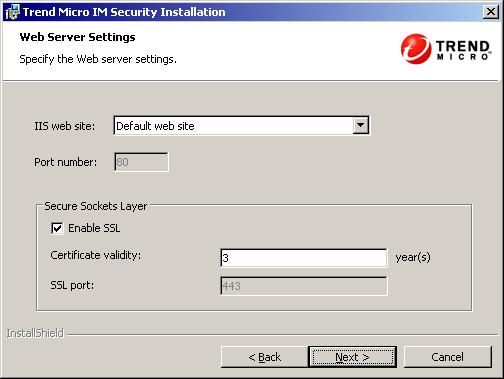 Registering and Installing IM Security 2. Click Next >. The Web Server Settings screen appears.