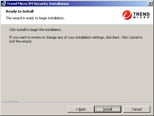 Registering and Installing IM Security 4. Click Next >. The Ready to Install screen appears.