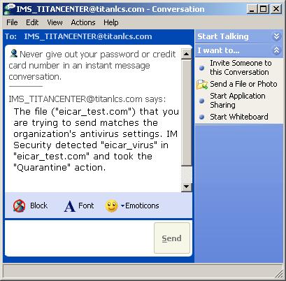 Getting Started 4. Start Windows Messenger and send eicar_test.com to one of your contacts (preferably to another network administrator or IT personnel). 5.