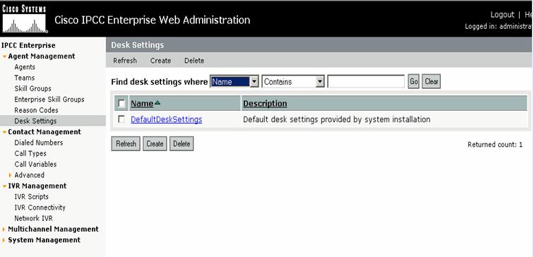 Browse to Desk Settings node 4. In the Desk Settings section, click the DefaultDeskSettings link to view the desk settings that apply to all configured agents.