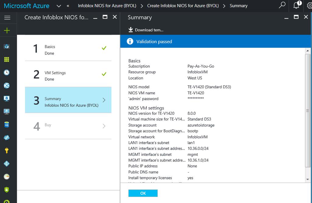 Infoblox vnios for Azure Validating and Accepting Configuration After you have entered and saved your VM configuration, you can view the information in the Summary panel.