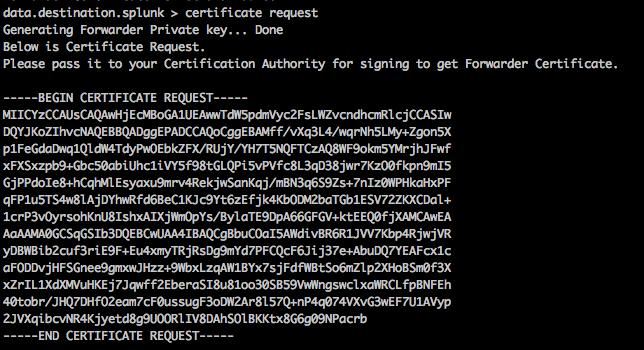 5. Highlight and copy this certificate request to the CLI of the Splunk server. 6.
