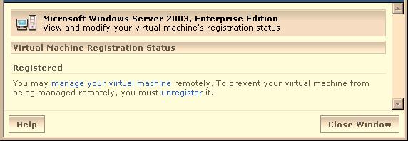 Chapter 3 Using the VMware Management Interface A message indicates that the virtual machine is registered. 5 Click Close Window.
