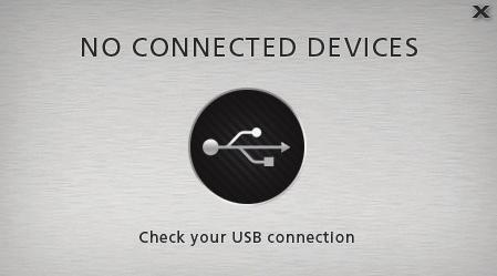 If there is no USB connection or Power connection with the device, the following screen will be displayed. 8.
