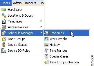 Chapter 11 Using the Schedule Manager Modifying Types and Time Ranges The values for Type can be modified in the schedule window, or by selecting the item from the Doors menu, under the Schedule