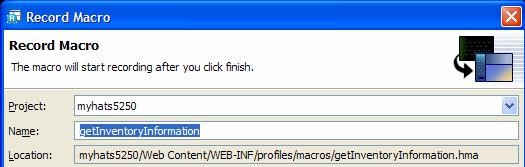 4. Click the Record Macro button on the Host Terminal toolbar. 5. In the Name field, type getinventoryinformation. 6. Click Finish. You will see the Define Screen Recognition Criteria wizard. 7.