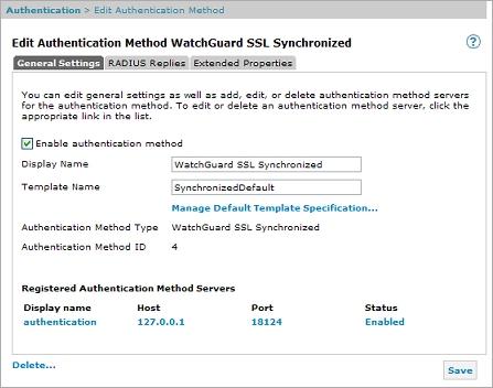 About Manage System 2. In the Registered Authentication Methods list, click WatchGuard SSL Synchronized (or the descriptive name for your WatchGuard SSL Synchronized authentication method).