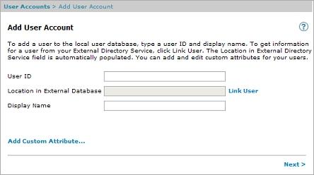 User Management 3. In the User ID text box, type a name for this user account. 4. To get user account information from your External Directory Service, click Link User.