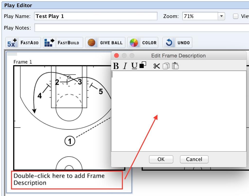Frame Descriptions In addition to diagramming the actions of a play, you can also add notes describing the action in each frame using the