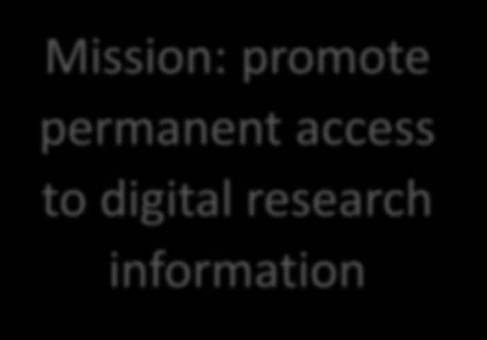 (KNAW & NWO) since 2005 Mission: promote permanent access to