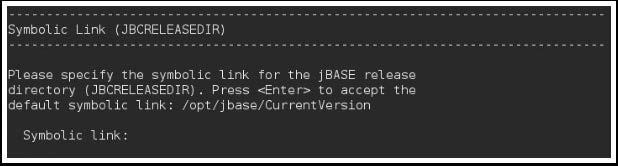 9. Specify a name for a symbolic link for the new release or press Enter to accept the default. The symbolic link name is typically used for the JBCRELEASEDIR environment variable. For jbase 5.