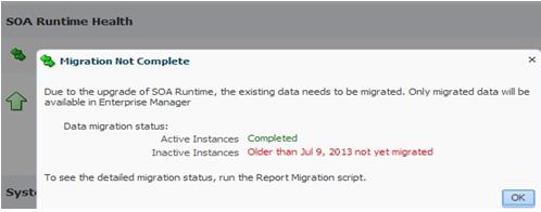 Monitoring Upgrade Status with Fusion Middleware Control Figure 9 6 SOA Runtime Health: Migration Not Complete Status Message Data Migration Status: Active Instances: Shows the status of upgraded