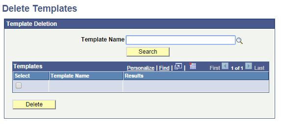 Chapter 53 Administering Mobile Application Platform Applications Using the Delete Templates Page To access the Delete Templates page (IB_DOCTEMDEL) select PeopleTools, Mobile Application Platform,