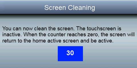 To clean your screen, press the CLEAN SCREEN button.