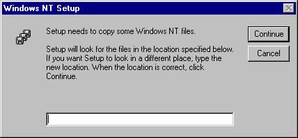 4. Specify the path of your NT installation files or insert