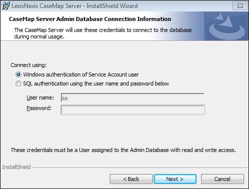 Installing CaseMap Server 25 15. In the Connect using area, select the authentication type you want to use: Windows or SQL.
