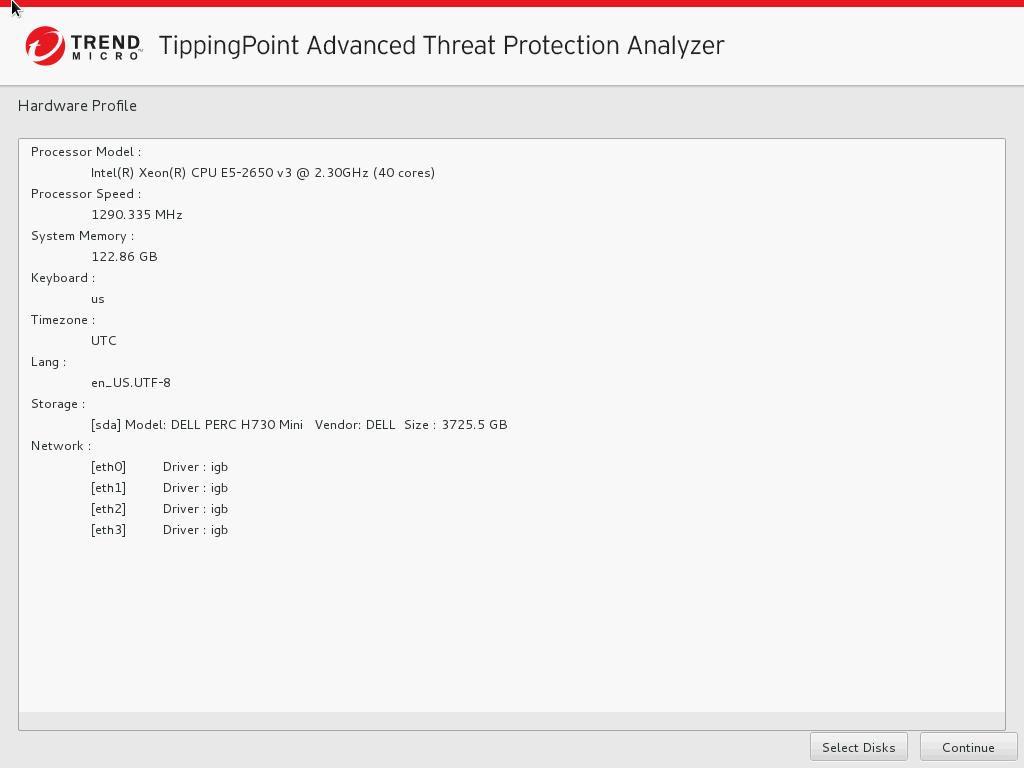 Installing TippingPoint Advanced Threat Protection Analyzer The program checks if the minimum hardware requirements are met, and then displays the Hardware Profile screen.