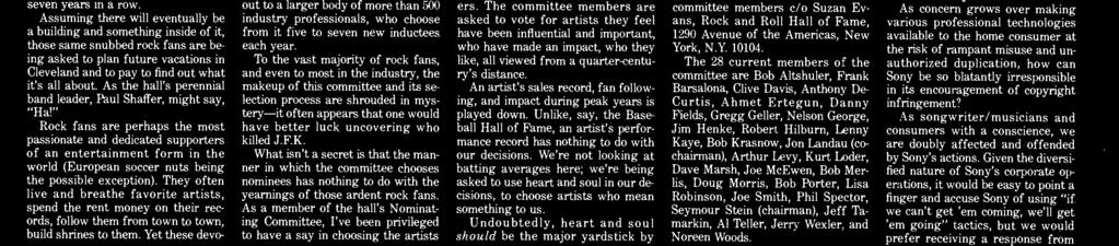 The general public, those same rock fans the hall's founders pray will make the trek to Cleveland, does not participate in the nomination or induction of artists into the hall.