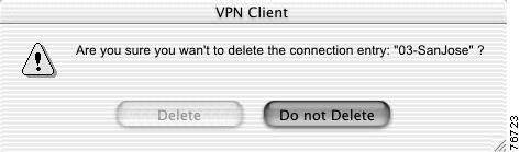 Viewing Tunnel Details Chapter 7 Managing the VPN Client Figure 7-3 Delete Connection Entry Warning Caution Step 4 You cannot retrieve a connection entry that has been deleted.