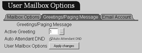 3. Click on the Greetings/Page Message tab. The following screen will be displayed: 4.
