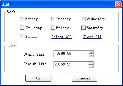 Week: Set the day for every week. Time: Set the start time and finish time for activing record. 3.2.