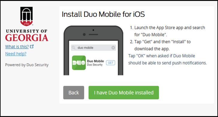 When you have successfully installed the Duo Mobile app on your device, you will need to confirm the installation. 5. To confirm the installation, click on the "I have Duo Mobile installed" button.