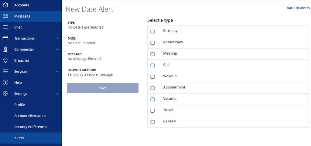 Online Banking Alerts Date Alerts 1. Select the type of date alert. 2. Select the date of the alert.