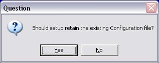2. Click OK to continue The next screen to display will ask if you want to retain the existing Configuration file. 3. Click Yes to retain the existing configuration.