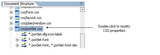 Document Structure Window to add or modify its properties. You can also single-click a.css file, style name, or style property to display and edit values in the Property Editor panel.