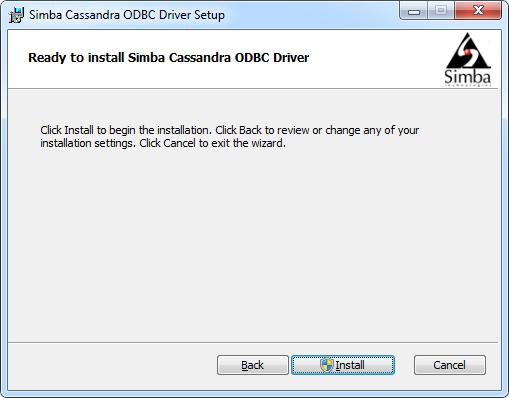 4. Click Next. The Ready to install Simba Cassandra ODBC Driver page is displayed. 5. Click Install. 6.
