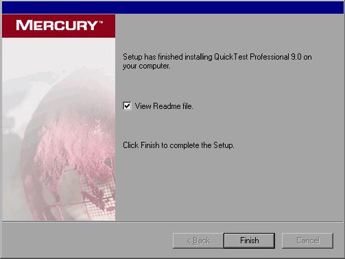 Chapter 2 Setting Up QuickTest Professional 16 After you restart the computer, the setup process finishes and asks whether you want to view the QuickTest Professional Readme file.