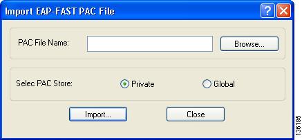 d. Click Import. The Import EAP-FAST PAC File window appears (see Figure 5-13). Figure 5-13 Import EAP-FAST PAC File Window e. Find the location of the PAC file (*.