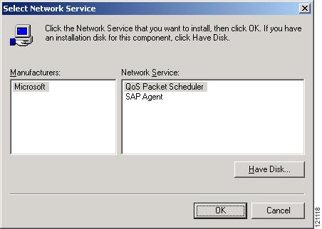 Figure 5-22 Select Network Service Window Step 7 Step 8 Step 9 Click QoS Packet Scheduler and OK.