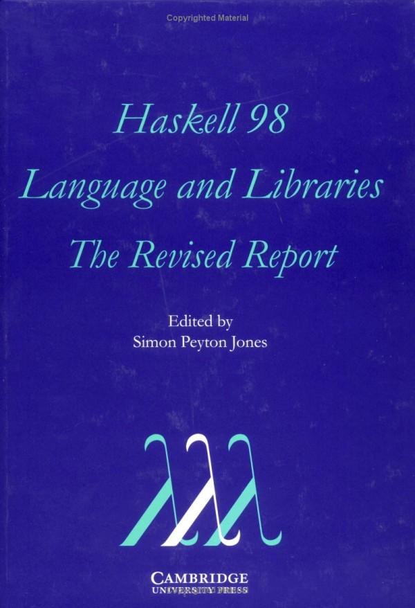 Historical Background 2003: The committee publishes the Haskell 98 report, defining a stable version of the language Since then highly influential in language research