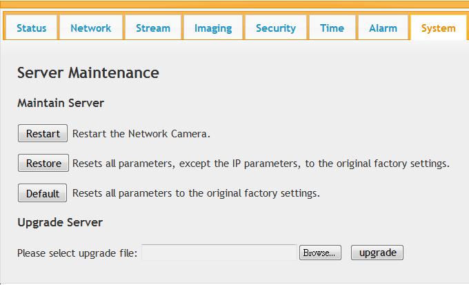 4.8 System Restart: Restart the Network Camera. Restore: Resets all parameters, except the IP parameters, to the original factory settings.