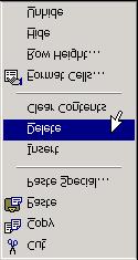 Deleting columns & rows Right-click on the letter at the top of the column that you want to delete or the number at the left of the row that you want to delete.