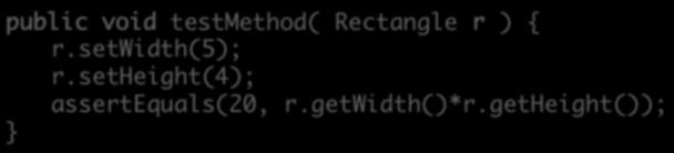 Consider the func&on: public void testmethod( Rectangle r ) { r.setwidth(5); r.